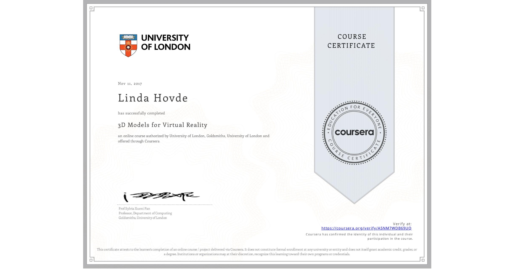 View certificate for Linda Hovde, 3D Models for Virtual Reality, an online non-credit course authorized by University of London & Goldsmiths, University of London and offered through Coursera
