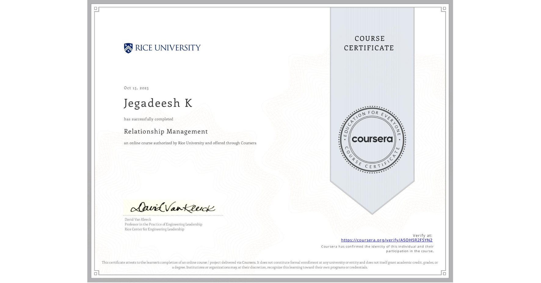View certificate for Jegadeesh K, Relationship Management , an online non-credit course authorized by Rice University and offered through Coursera