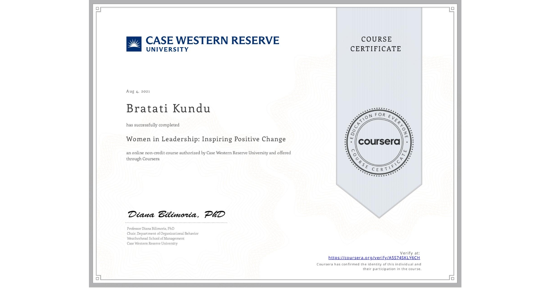 View certificate for Bratati Kundu, Women in Leadership: Inspiring Positive Change, an online non-credit course authorized by Case Western Reserve University and offered through Coursera