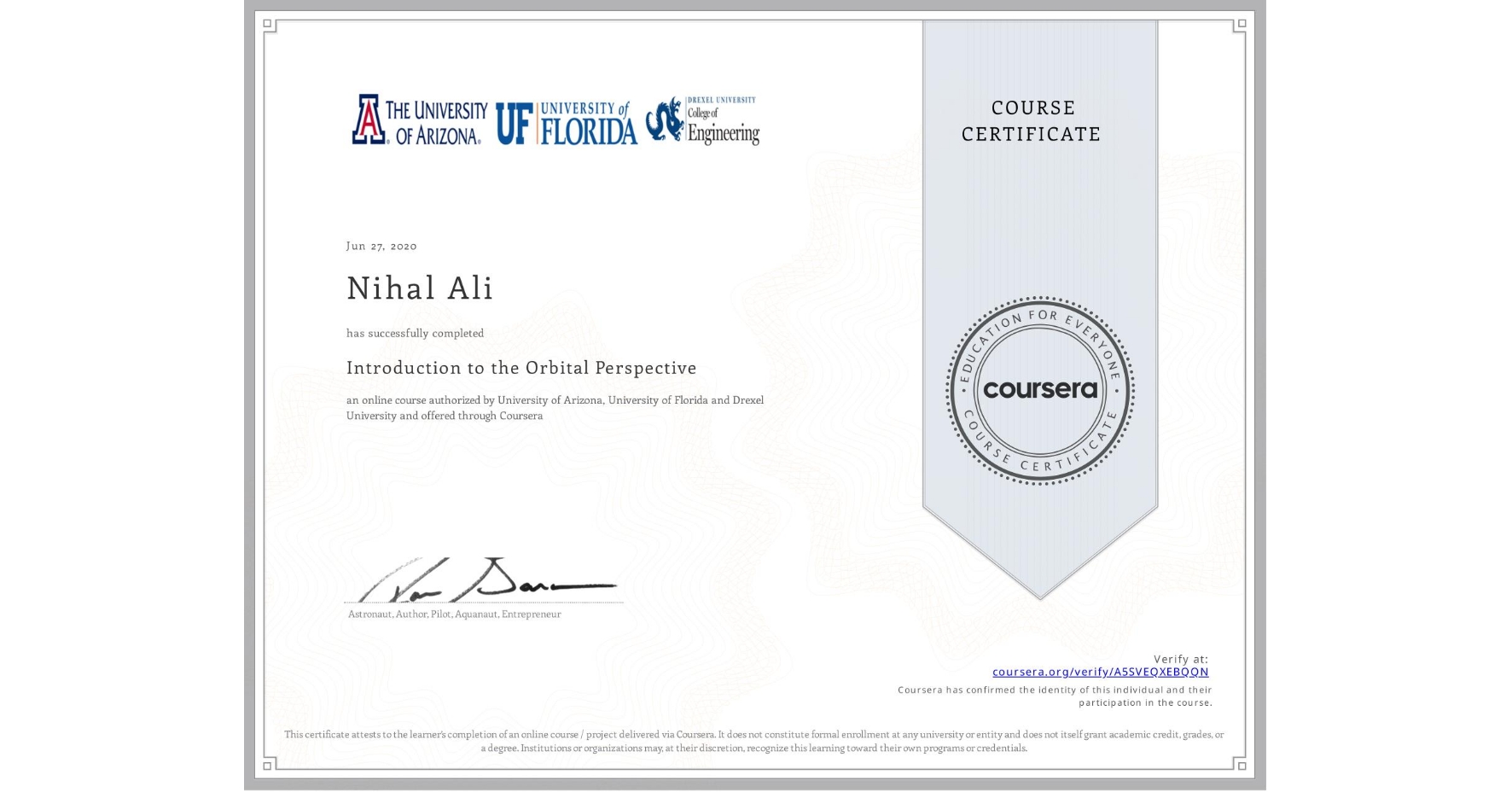 View certificate for Nihal Ali, Introduction to the Orbital Perspective, an online non-credit course authorized by University of Arizona, University of Florida & Drexel University and offered through Coursera