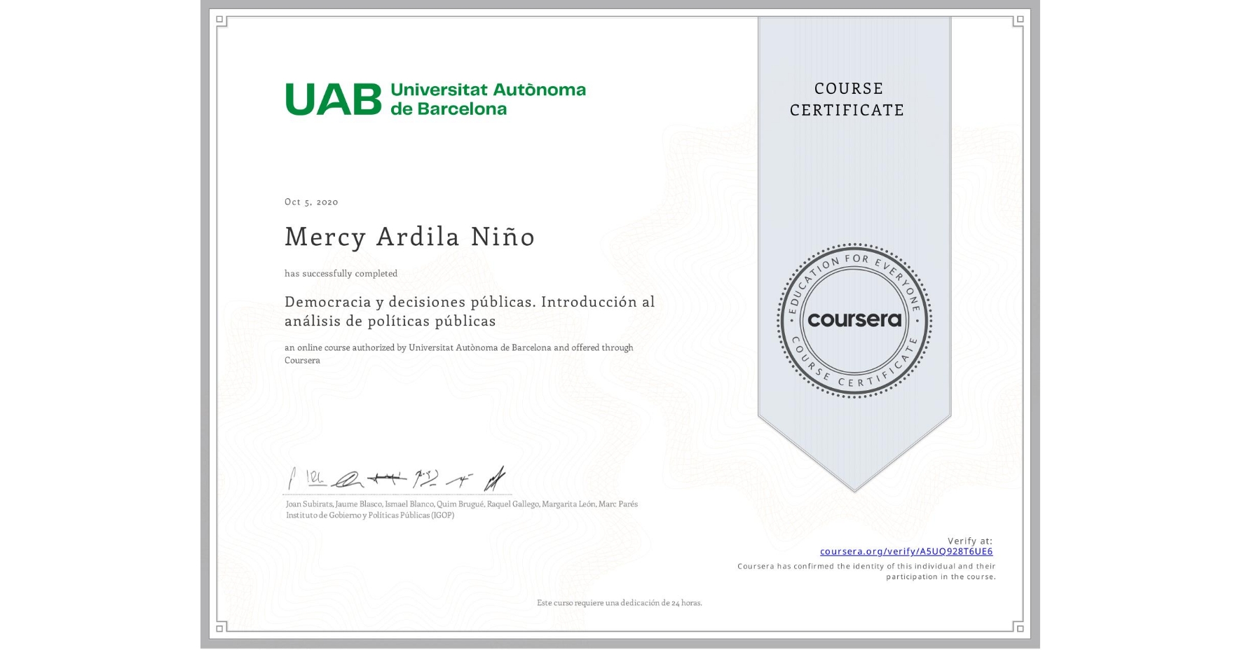 View certificate for Mercy Ardila Niño, Democracia y decisiones públicas. Introducción al análisis de políticas públicas, an online non-credit course authorized by Universitat Autònoma de Barcelona and offered through Coursera