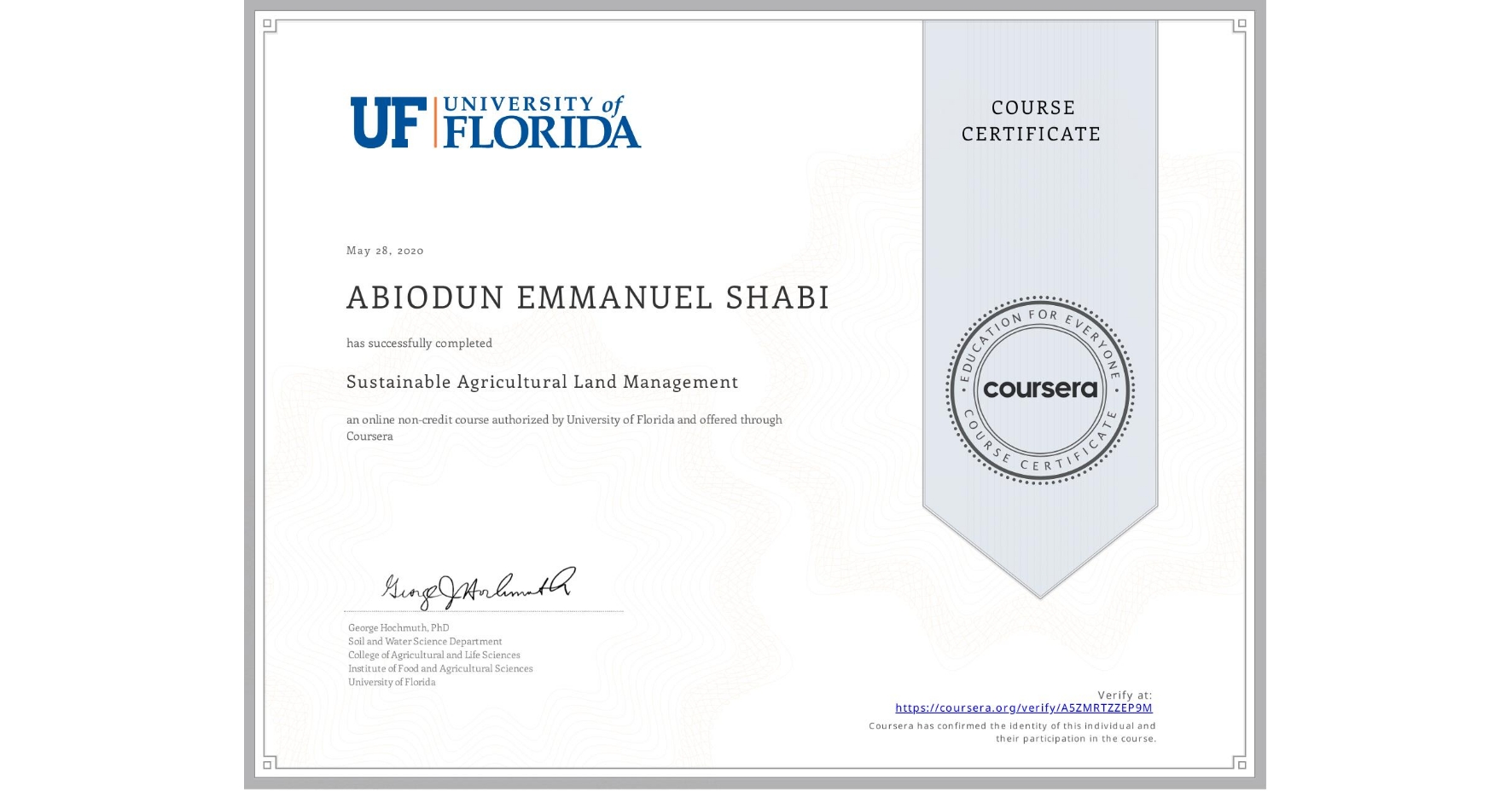 View certificate for ABIODUN EMMANUEL SHABI, Sustainable Agricultural Land Management, an online non-credit course authorized by University of Florida and offered through Coursera
