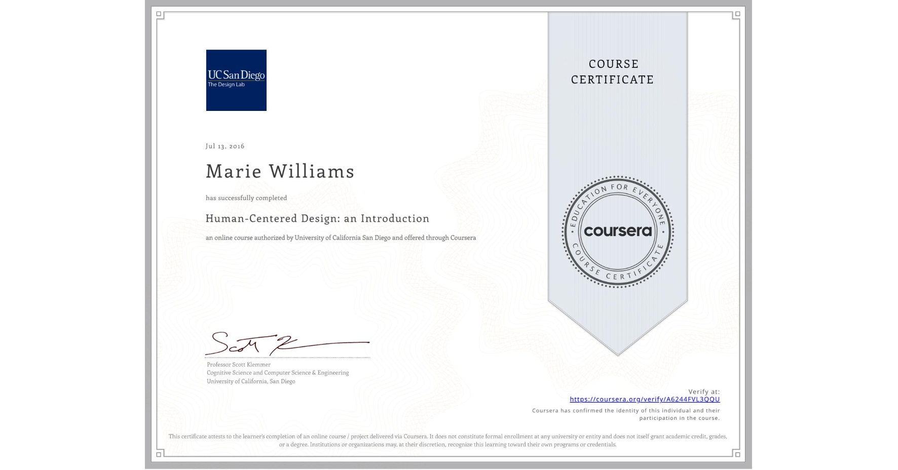 View certificate for Marie Williams, Human-Centered Design: an Introduction, an online non-credit course authorized by University of California San Diego and offered through Coursera