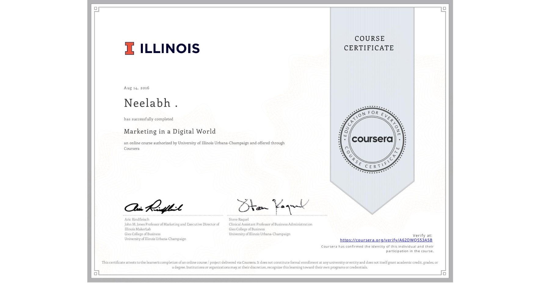 View certificate for Neelabh ., Marketing in a Digital World, an online non-credit course authorized by University of Illinois Urbana-Champaign and offered through Coursera