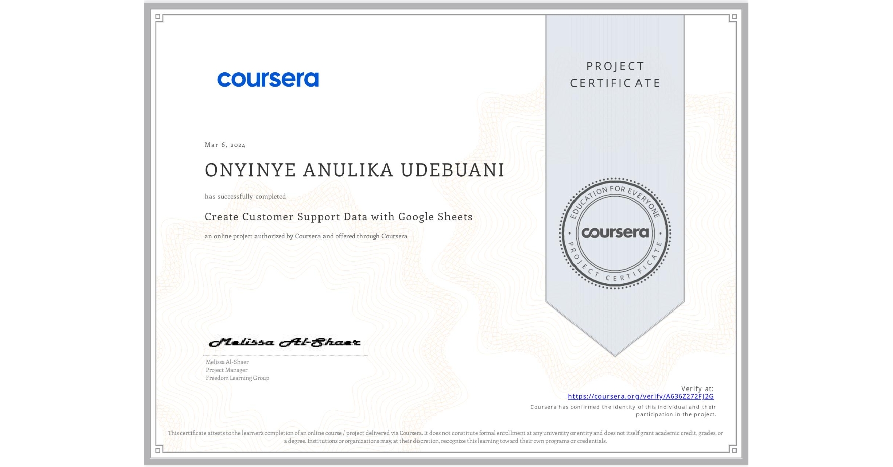 View certificate for ONYINYE ANULIKA UDEBUANI, Create Customer Support Data with Google Sheets, an online non-credit course authorized by Coursera and offered through Coursera