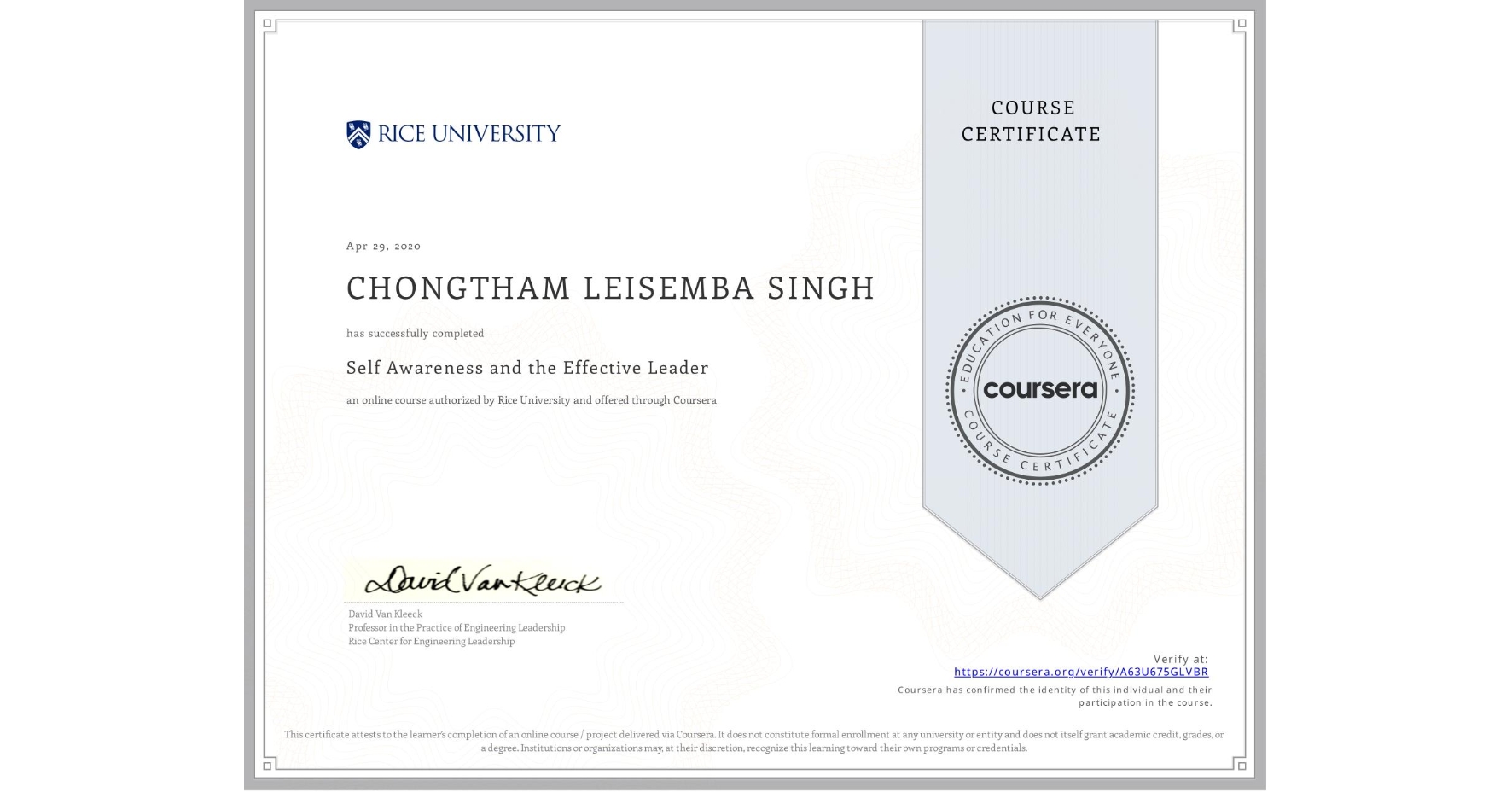 View certificate for CHONGTHAM LEISEMBA SINGH, Self Awareness and the Effective Leader, an online non-credit course authorized by Rice University and offered through Coursera