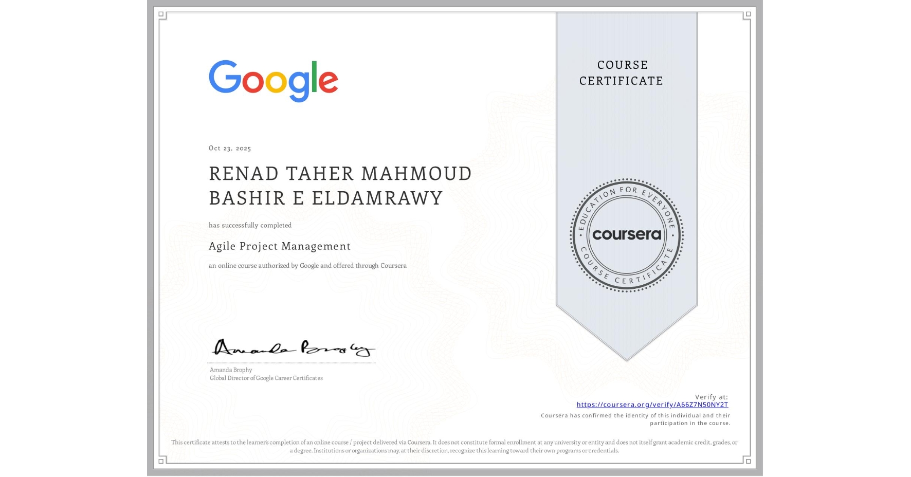 View certificate for RENAD TAHER MAHMOUD BASHIR E ELDAMRAWY, Agile Project Management, an online non-credit course authorized by Google and offered through Coursera