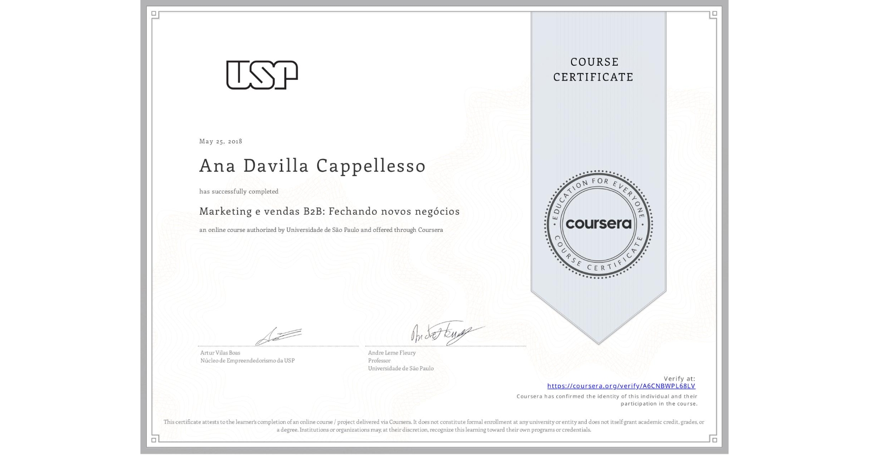 View certificate for Ana Davilla Cappellesso, Marketing e vendas B2B: Fechando novos negócios, an online non-credit course authorized by Universidade de São Paulo and offered through Coursera