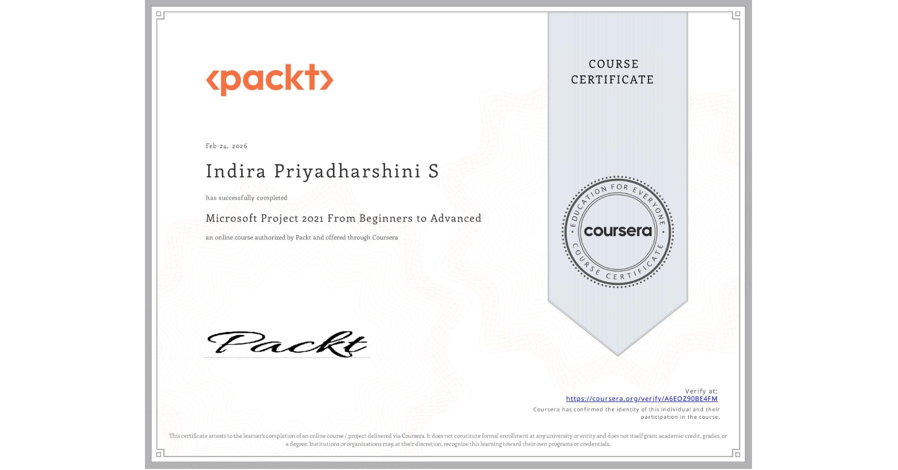 View certificate for Indira Priyadharshini S, Microsoft Project 2021 From Beginners to Advanced, an online non-credit course authorized by Packt and offered through Coursera