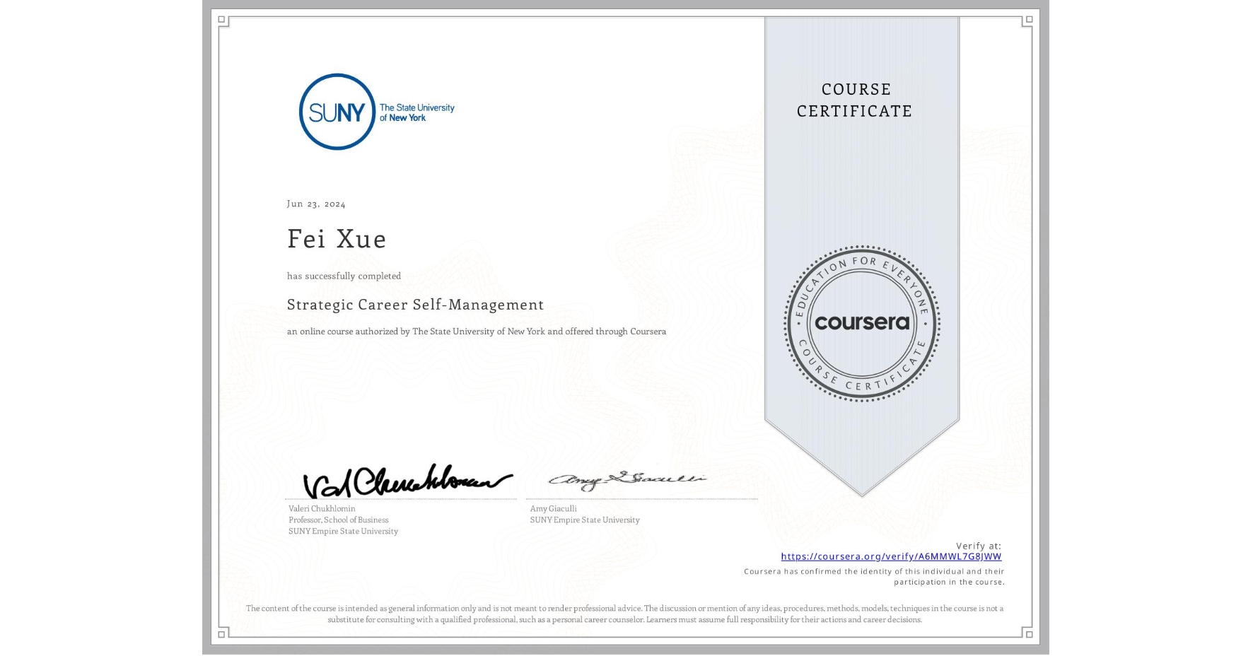 View certificate for Fei Xue, Strategic Career Self-Management, an online non-credit course authorized by The State University of New York and offered through Coursera