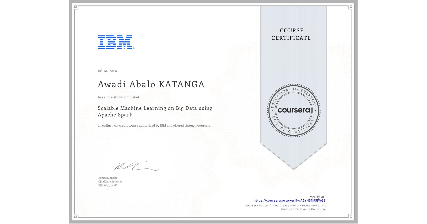 View certificate for Awadi Abalo  KATANGA, Scalable Machine Learning on Big Data using Apache Spark, an online non-credit course authorized by IBM and offered through Coursera
