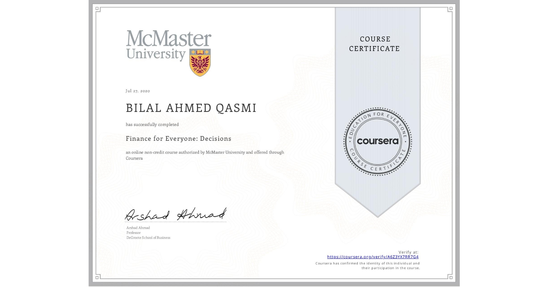 View certificate for BILAL AHMED  QASMI, Finance for Everyone: Decisions, an online non-credit course authorized by McMaster University and offered through Coursera