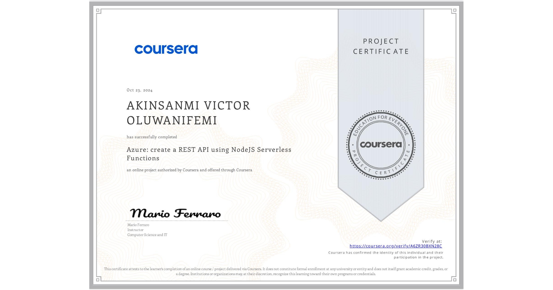 View certificate for AKINSANMI VICTOR OLUWANIFEMI, Azure: create a REST API using NodeJS Serverless Functions, an online non-credit course authorized by Coursera and offered through Coursera