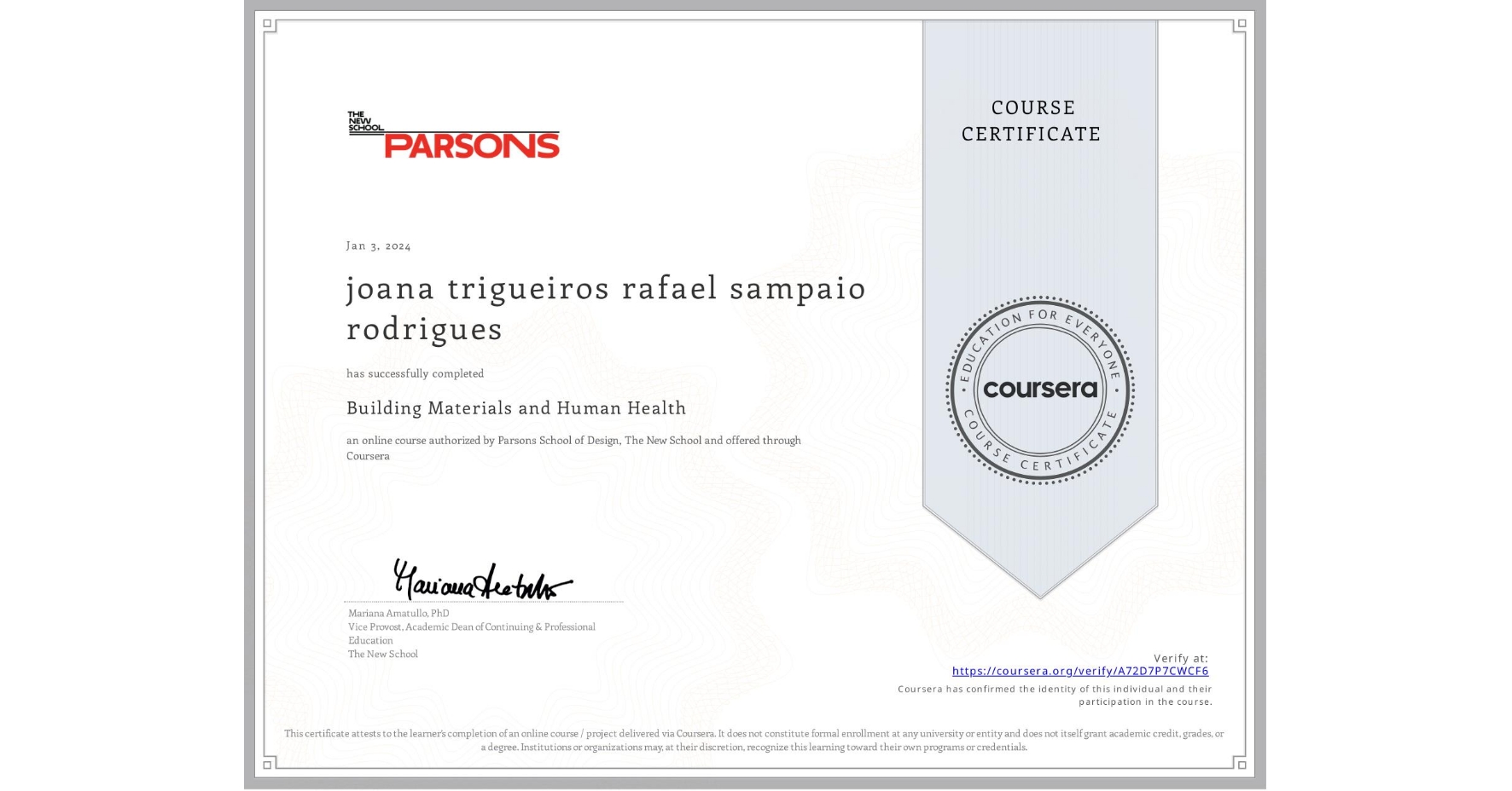 View certificate for joana trigueiros rafael sampaio rodrigues, Building Materials and Human Health, an online non-credit course authorized by Parsons School of Design, The New School and offered through Coursera