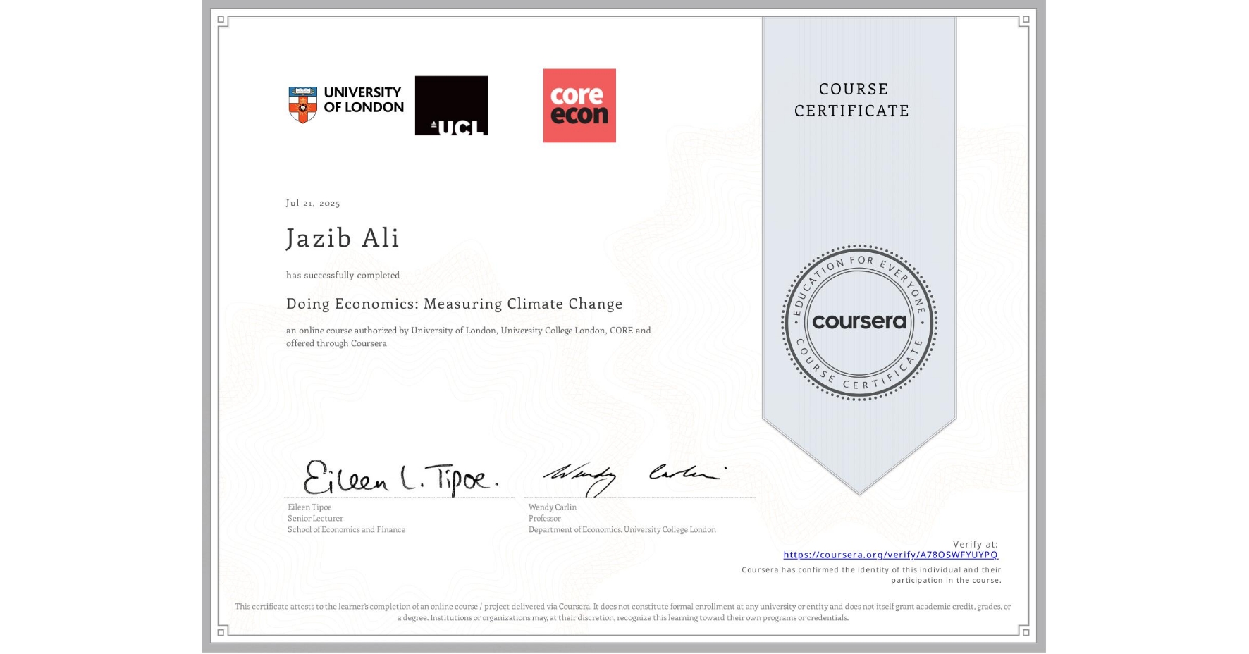 View certificate for Jazib Ali, Doing Economics: Measuring Climate Change, an online non-credit course authorized by University of London, University College London & CORE and offered through Coursera