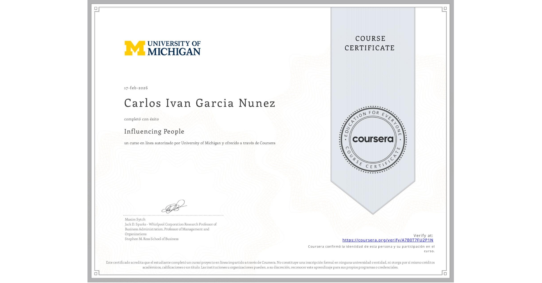 View certificate for Carlos Ivan Garcia Nunez, Influencing People, an online non-credit course authorized by University of Michigan and offered through Coursera