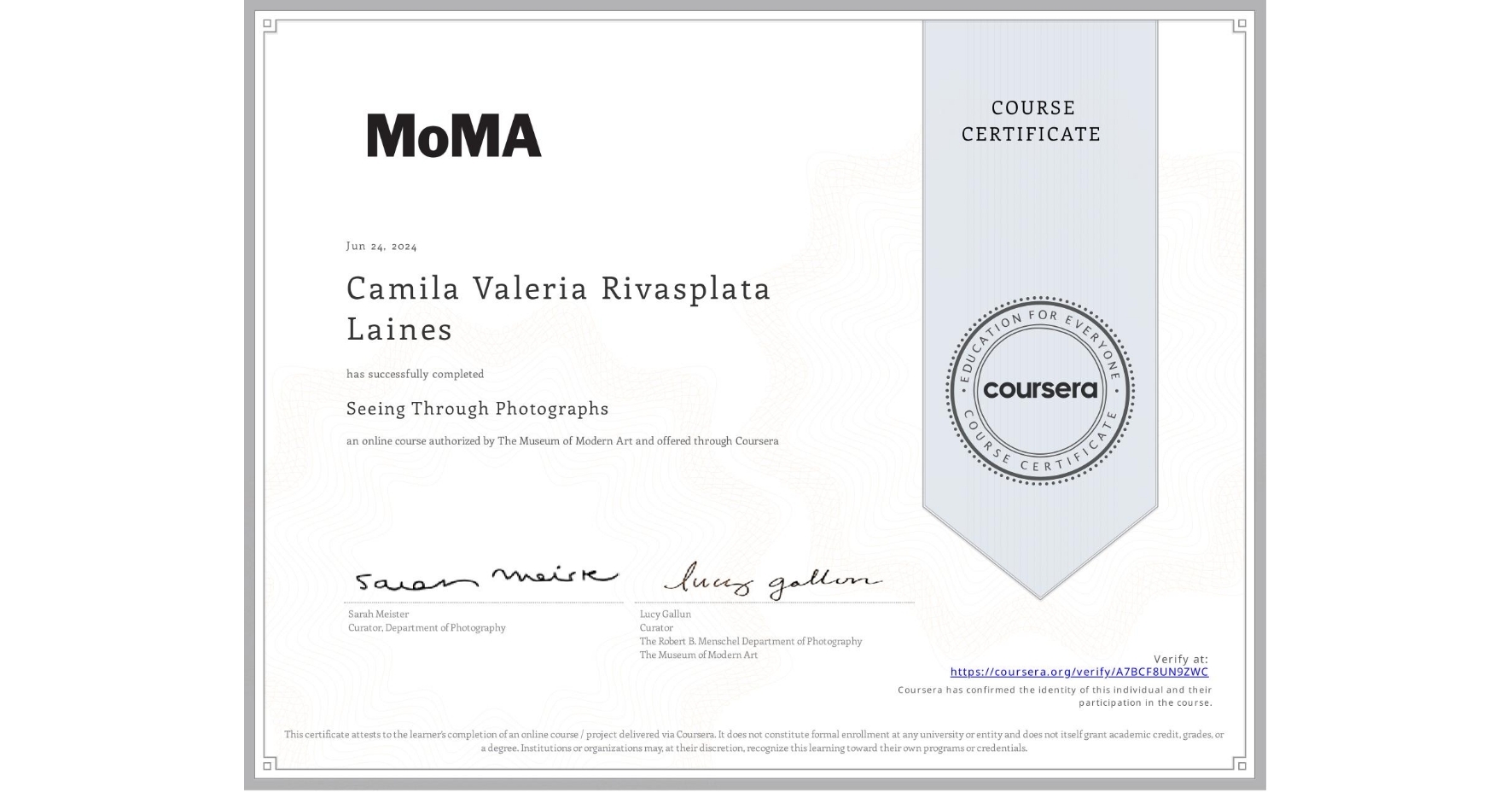 View certificate for Camila Valeria Rivasplata Laines, Seeing Through Photographs, an online non-credit course authorized by The Museum of Modern Art and offered through Coursera