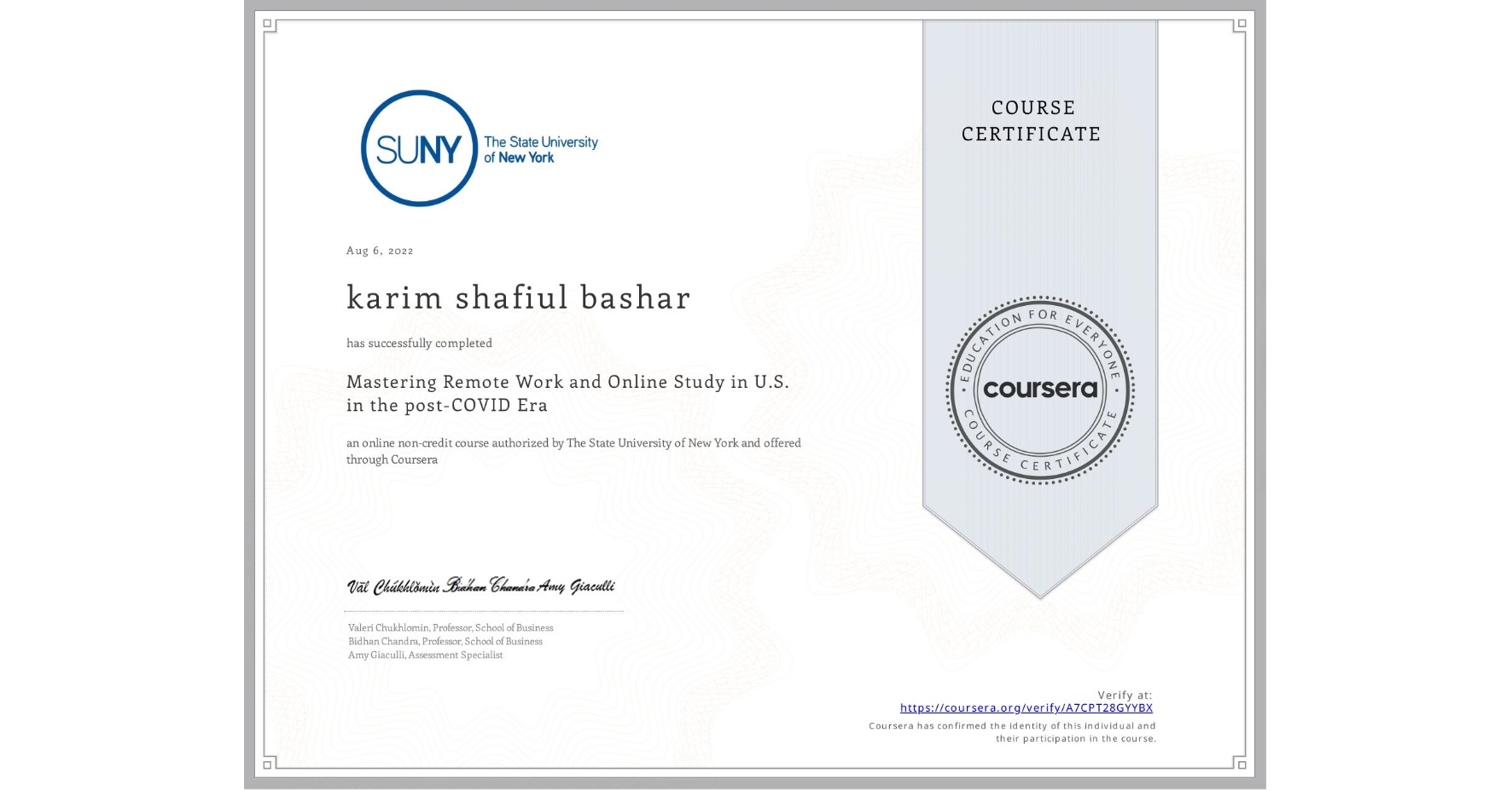 View certificate for karim shafiul bashar, Mastering Remote Work and Online Study in U.S. in the post-COVID Era, an online non-credit course authorized by The State University of New York and offered through Coursera