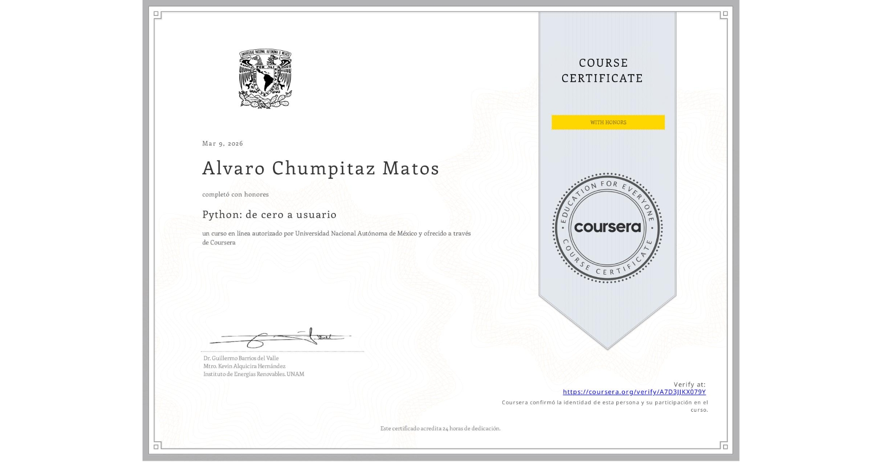 View certificate for Alvaro Chumpitaz Matos, Python: de cero a usuario, an online non-credit course authorized by Universidad Nacional Autónoma de México and offered through Coursera