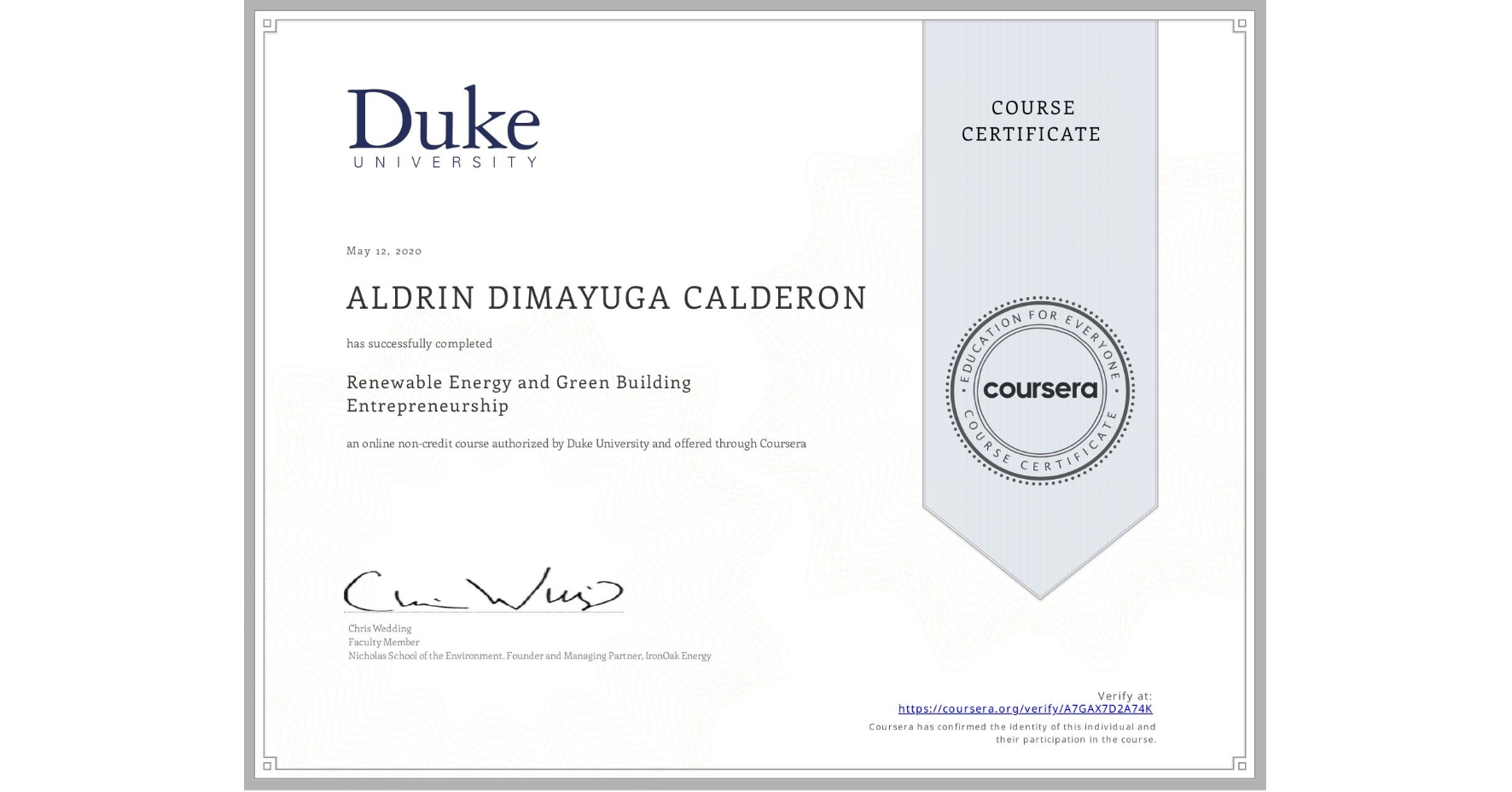 View certificate for ALDRIN DIMAYUGA  CALDERON, Renewable Energy and Green Building Entrepreneurship, an online non-credit course authorized by Duke University and offered through Coursera