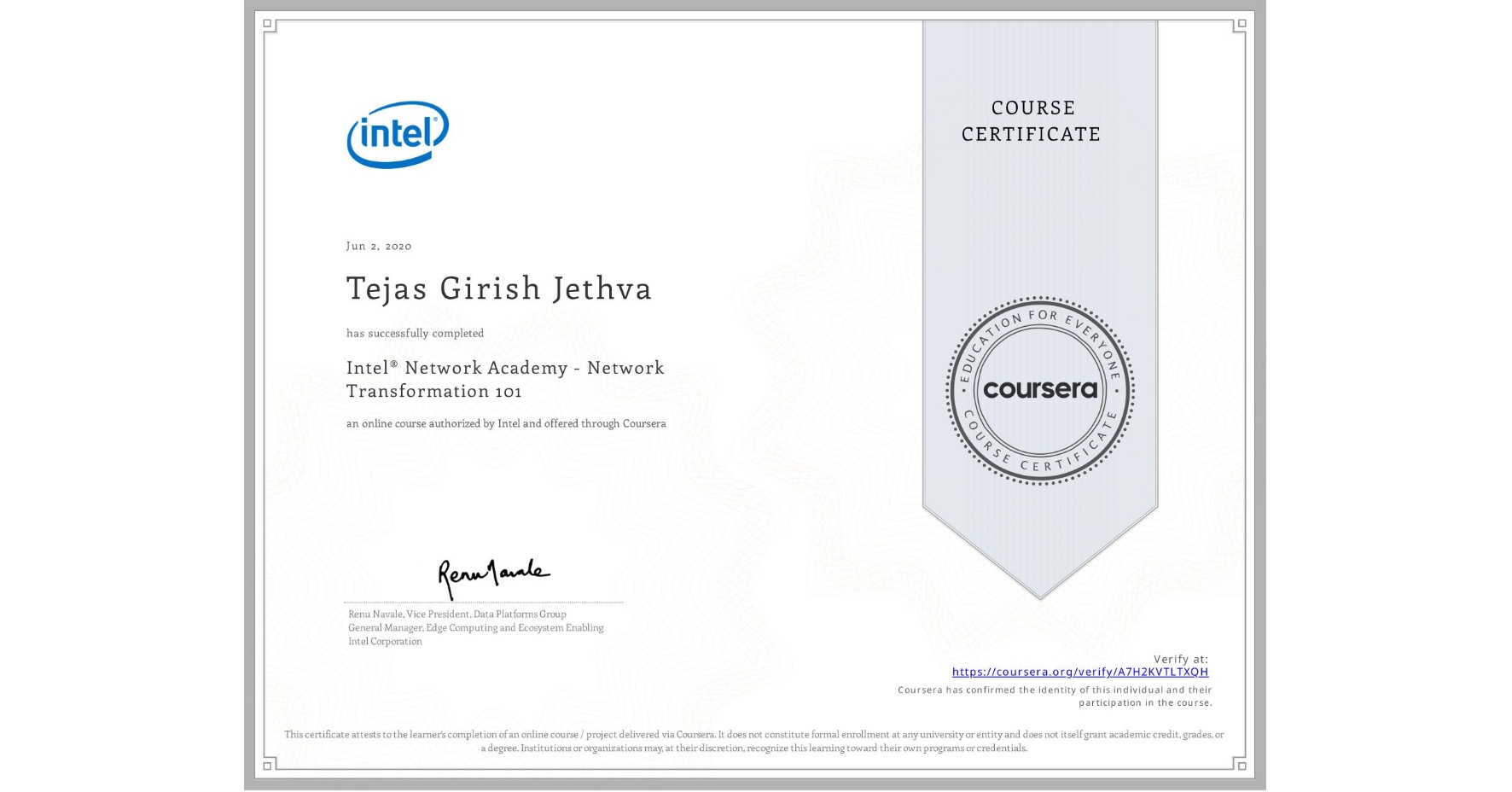 View certificate for Tejas Girish Jethva, Intel® Network Academy - Network Transformation 101, an online non-credit course authorized by Intel and offered through Coursera