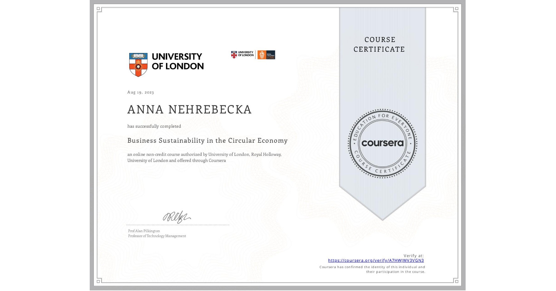 View certificate for ANNA NEHREBECKA, Business Sustainability in the Circular Economy, an online non-credit course authorized by University of London & Royal Holloway, University of London and offered through Coursera