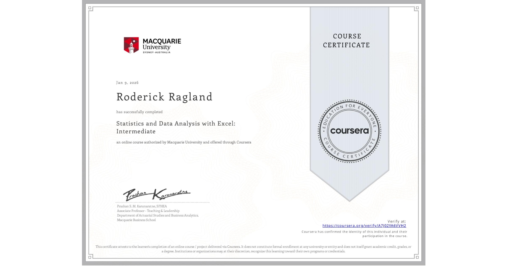 View certificate for Roderick Ragland, Statistics and Data Analysis with Excel: Intermediate, an online non-credit course authorized by Macquarie University and offered through Coursera