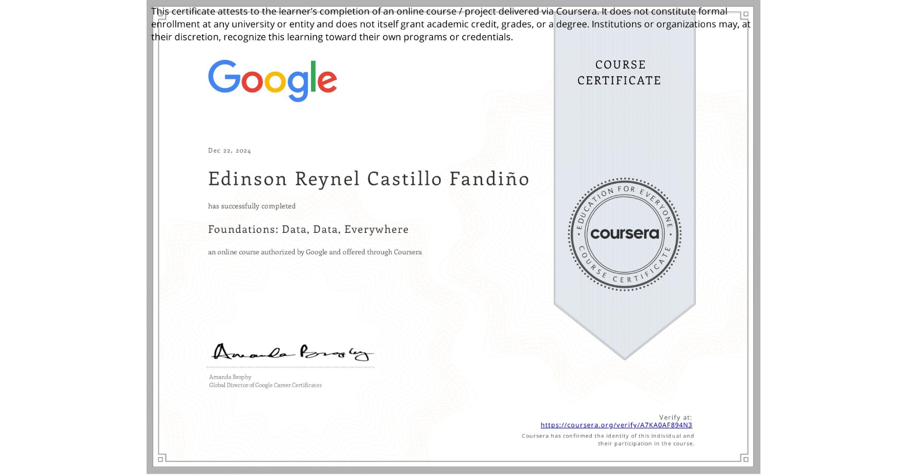 View certificate for Edinson Reynel Castillo Fandiño, Foundations: Data, Data, Everywhere, an online non-credit course authorized by Google and offered through Coursera