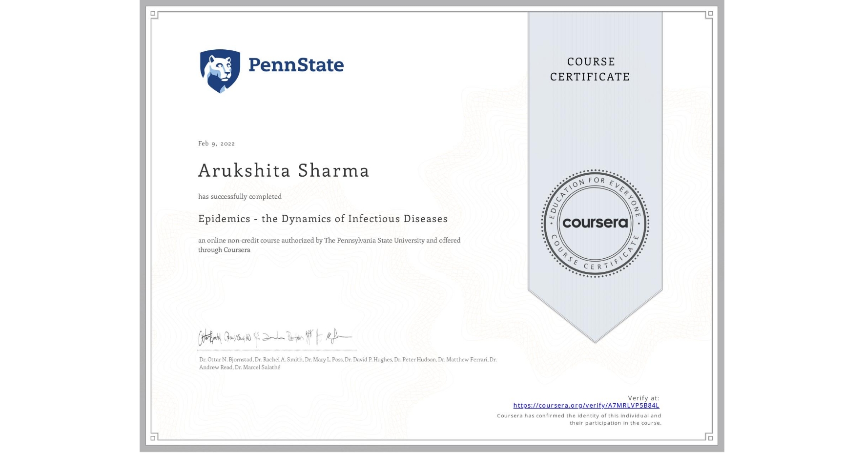 View certificate for Arukshita Sharma, Epidemics - the Dynamics of Infectious Diseases, an online non-credit course authorized by The Pennsylvania State University and offered through Coursera