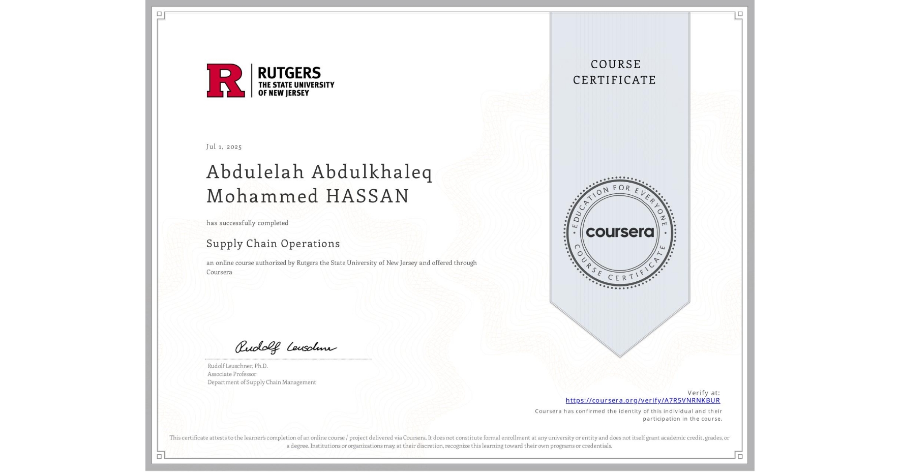 View certificate for Abdulelah Abdulkhaleq Mohammed HASSAN, Supply Chain Operations, an online non-credit course authorized by Rutgers the State University of New Jersey and offered through Coursera