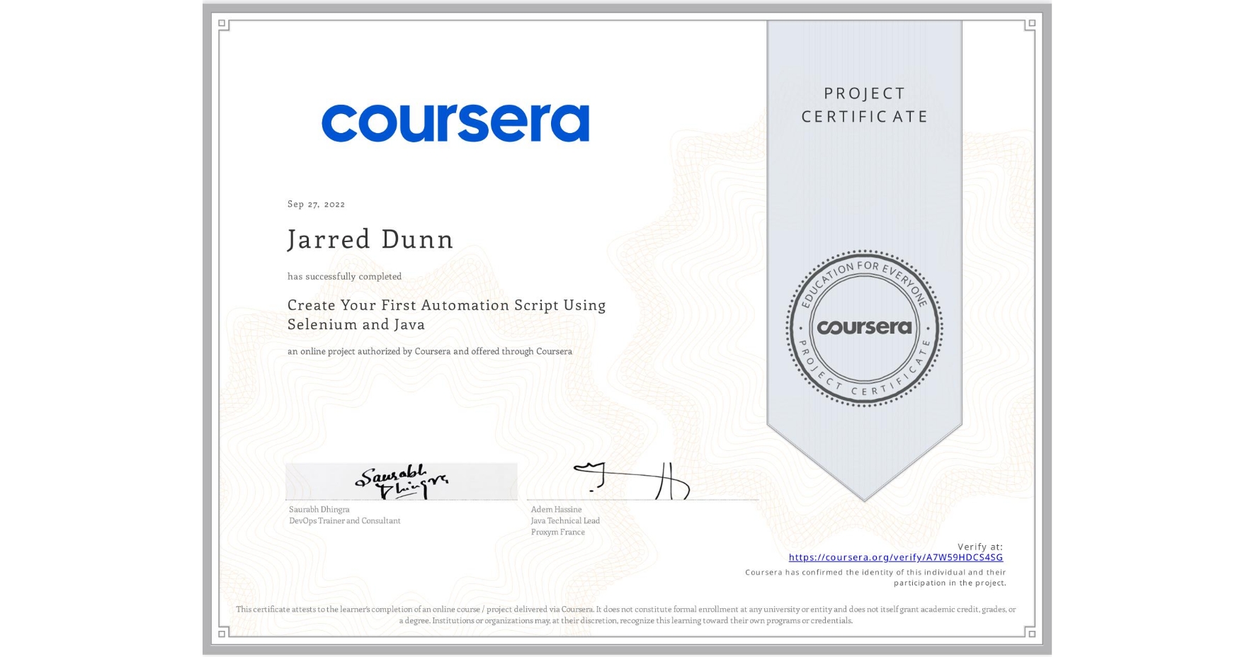 View certificate for Jarred Dunn, Create Your First Automation Script Using Selenium and Java, an online non-credit course authorized by Coursera and offered through Coursera