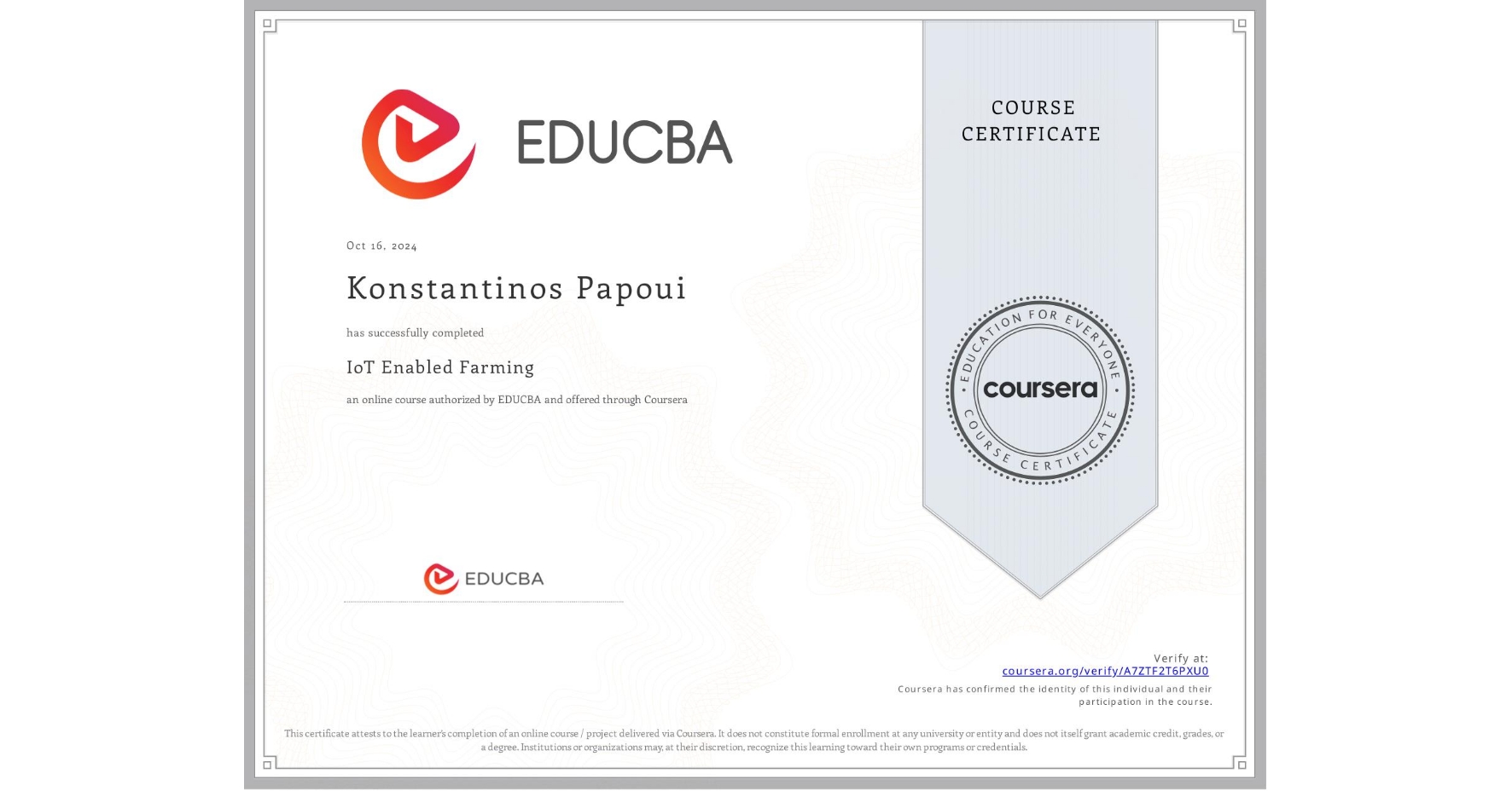 View certificate for Konstantinos Papoui, IoT Enabled Farming, an online non-credit course authorized by EDUCBA and offered through Coursera