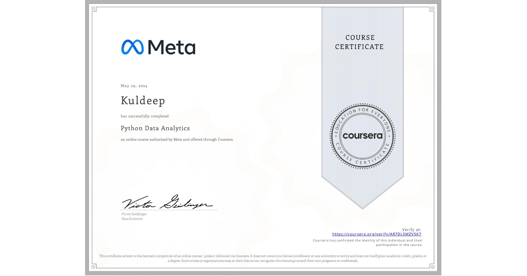 View certificate for Kuldeep , Python Data Analytics, an online non-credit course authorized by Meta and offered through Coursera