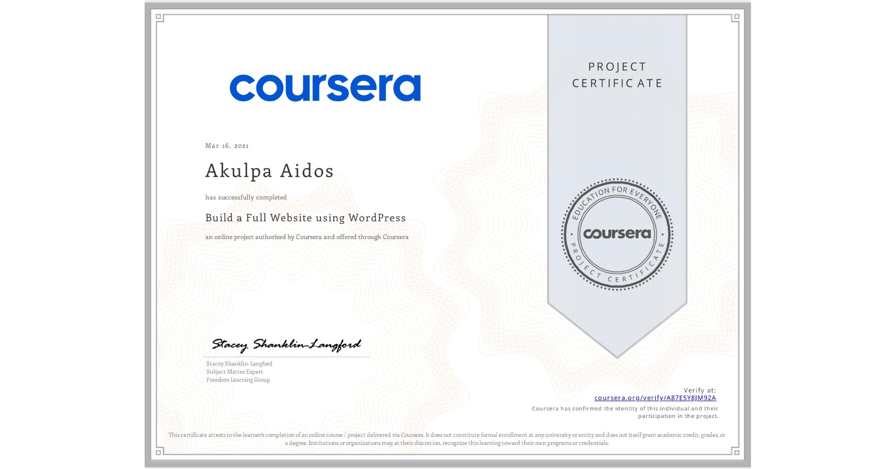 View certificate for Akulpa Aidos, Build a Full Website using WordPress, an online non-credit course authorized by Coursera and offered through Coursera