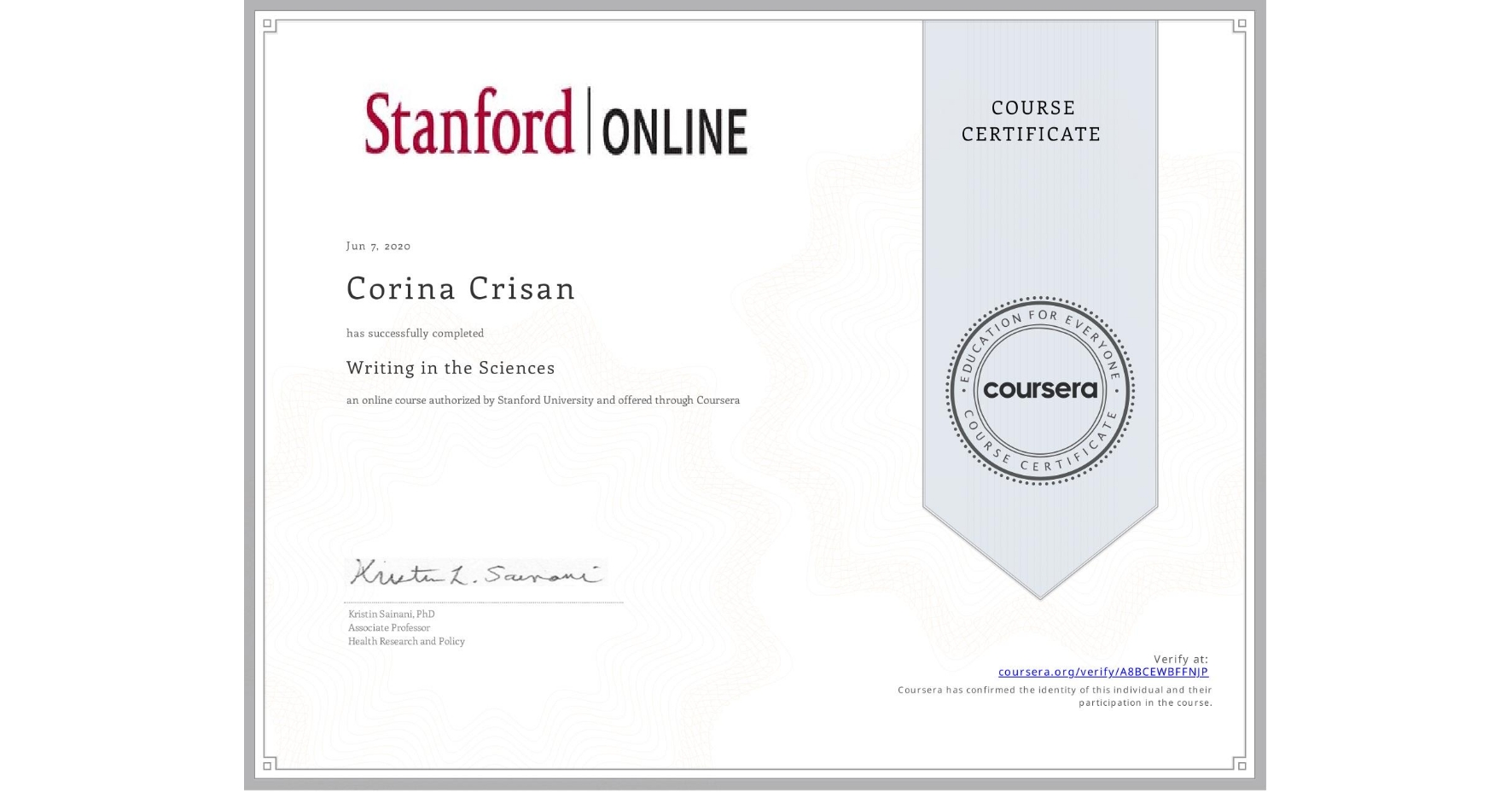 View certificate for Corina Crisan, Writing in the Sciences, an online non-credit course authorized by Stanford University and offered through Coursera