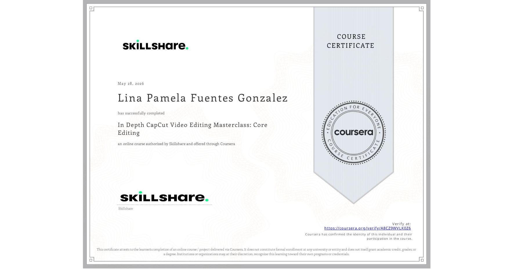 View certificate for Lina Pamela  Fuentes Gonzalez , In Depth CapCut Video Editing Masterclass: Core Editing, an online non-credit course authorized by Skillshare and offered through Coursera