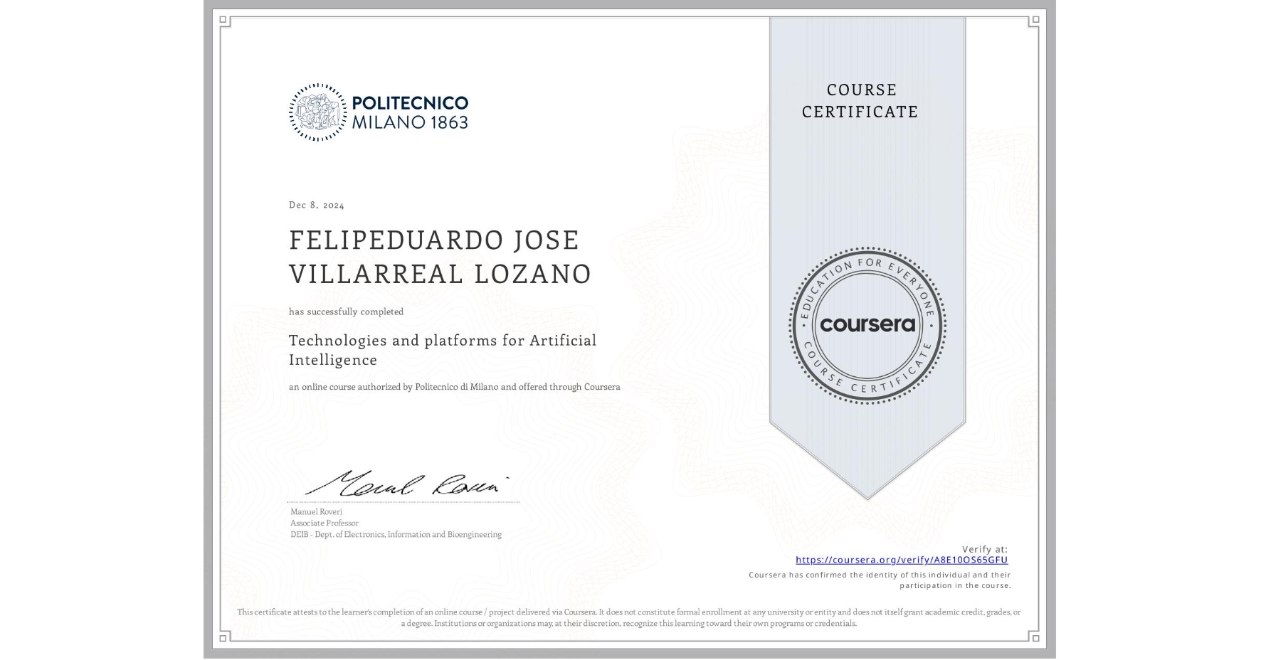View certificate for FELIPEDUARDO JOSE VILLARREAL LOZANO, Technologies and platforms for Artificial Intelligence, an online non-credit course authorized by Politecnico di Milano and offered through Coursera