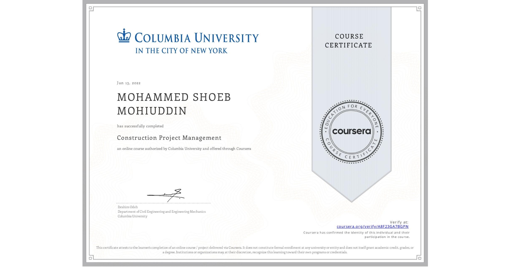 View certificate for MOHAMMED SHOEB MOHIUDDIN, Construction Project Management, an online non-credit course authorized by Columbia University and offered through Coursera
