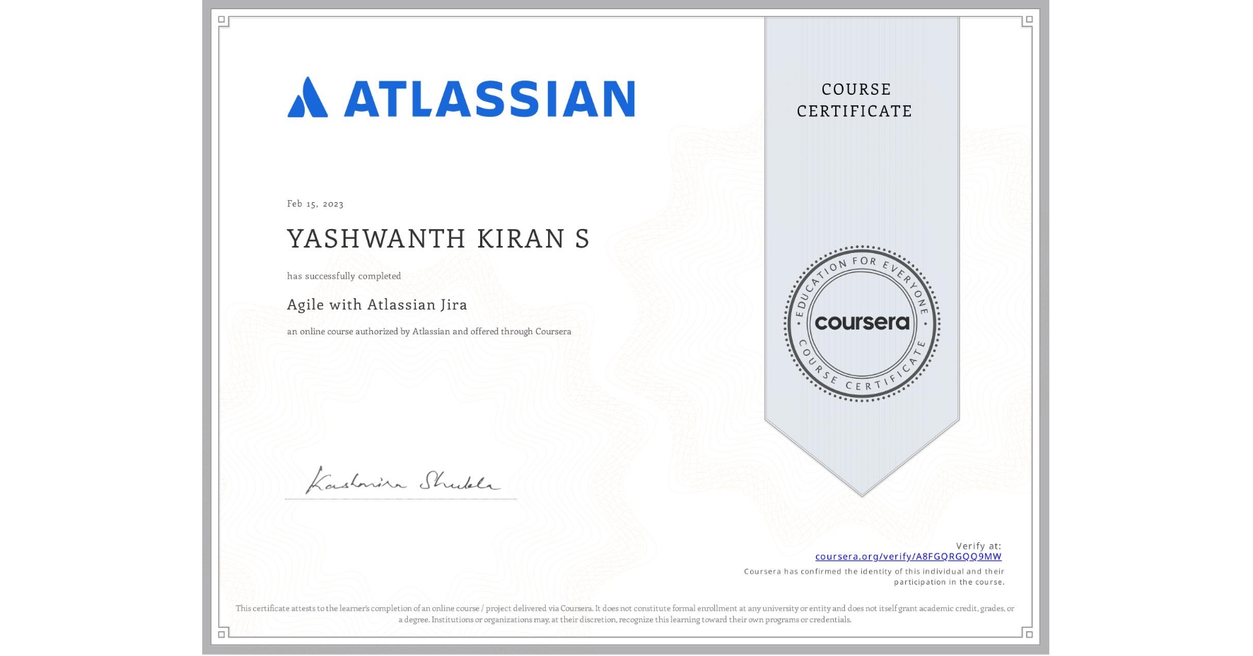 View certificate for YASHWANTH KIRAN  S, Agile with Atlassian Jira, an online non-credit course authorized by Atlassian and offered through Coursera