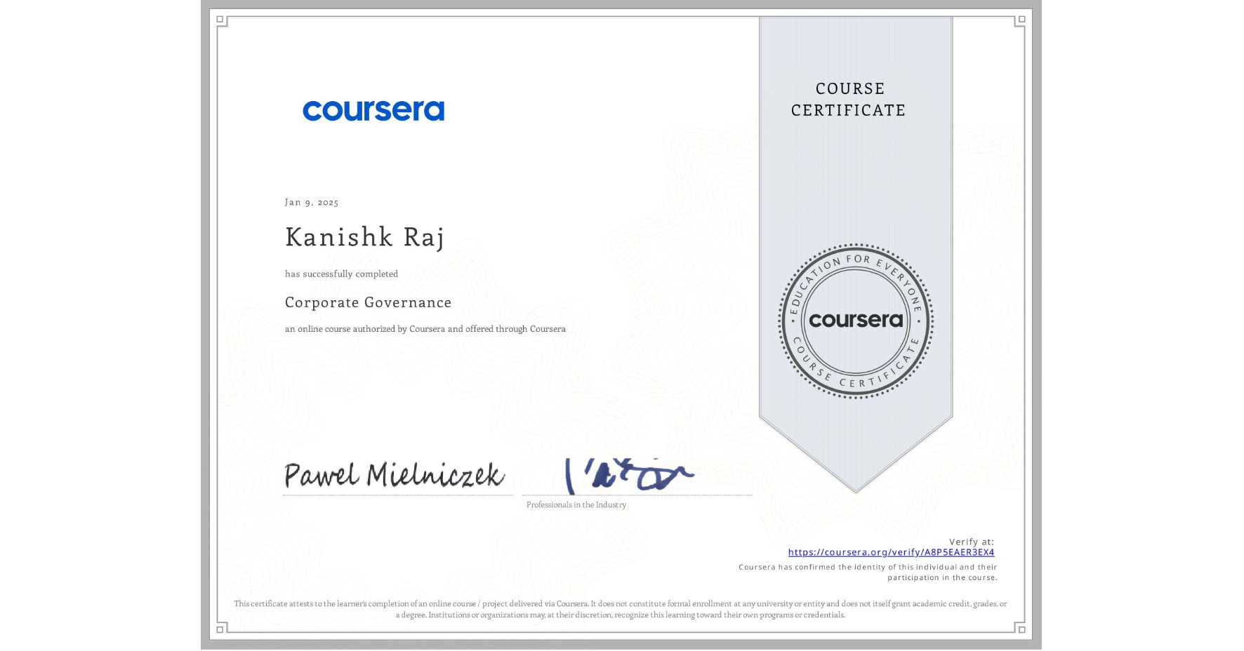 View certificate for Kanishk Raj, Corporate Governance, an online non-credit course authorized by Coursera and offered through Coursera