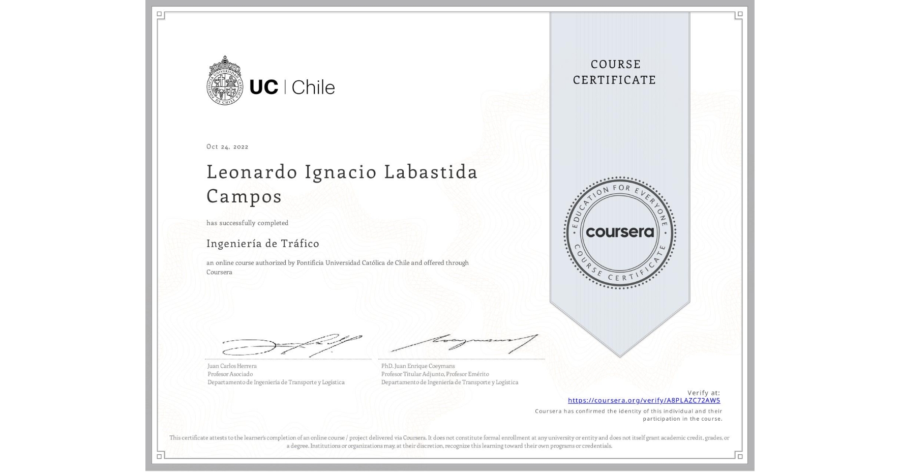 View certificate for Leonardo Ignacio Labastida Campos, Ingeniería de Tráfico, an online non-credit course authorized by Pontificia Universidad Católica de Chile and offered through Coursera