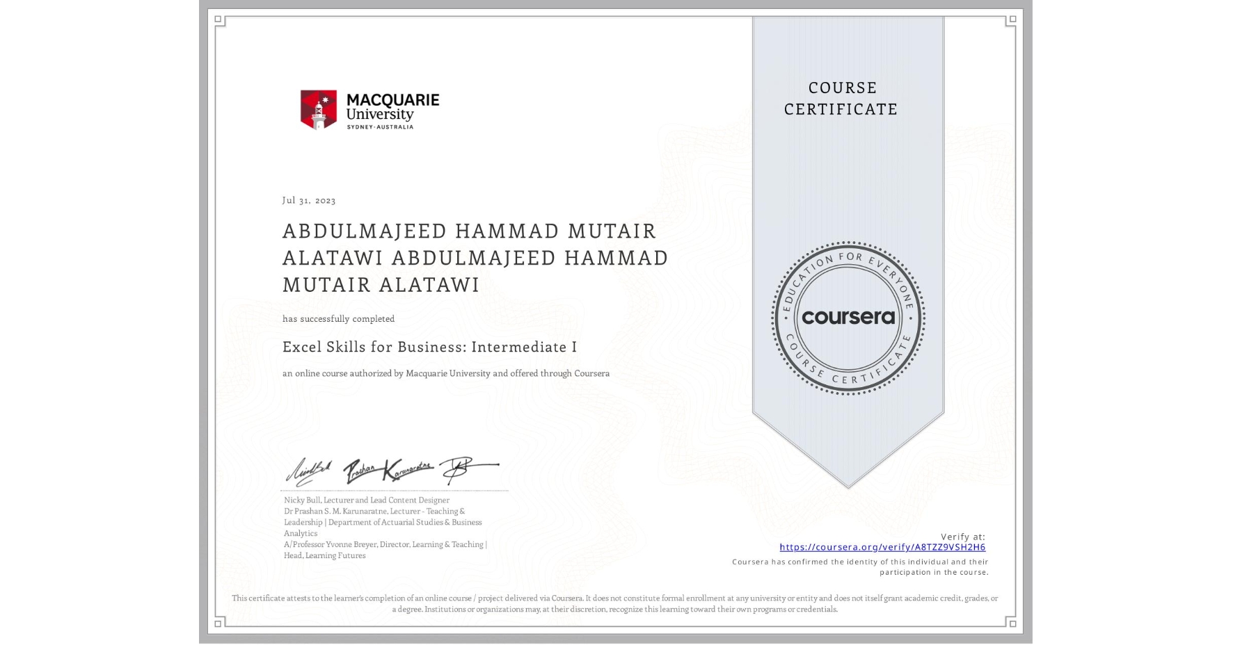 View certificate for ABDULMAJEED HAMMAD MUTAIR ALATAWI ABDULMAJEED HAMMAD MUTAIR ALATAWI, Excel Skills for Business: Intermediate I, an online non-credit course authorized by Macquarie University and offered through Coursera