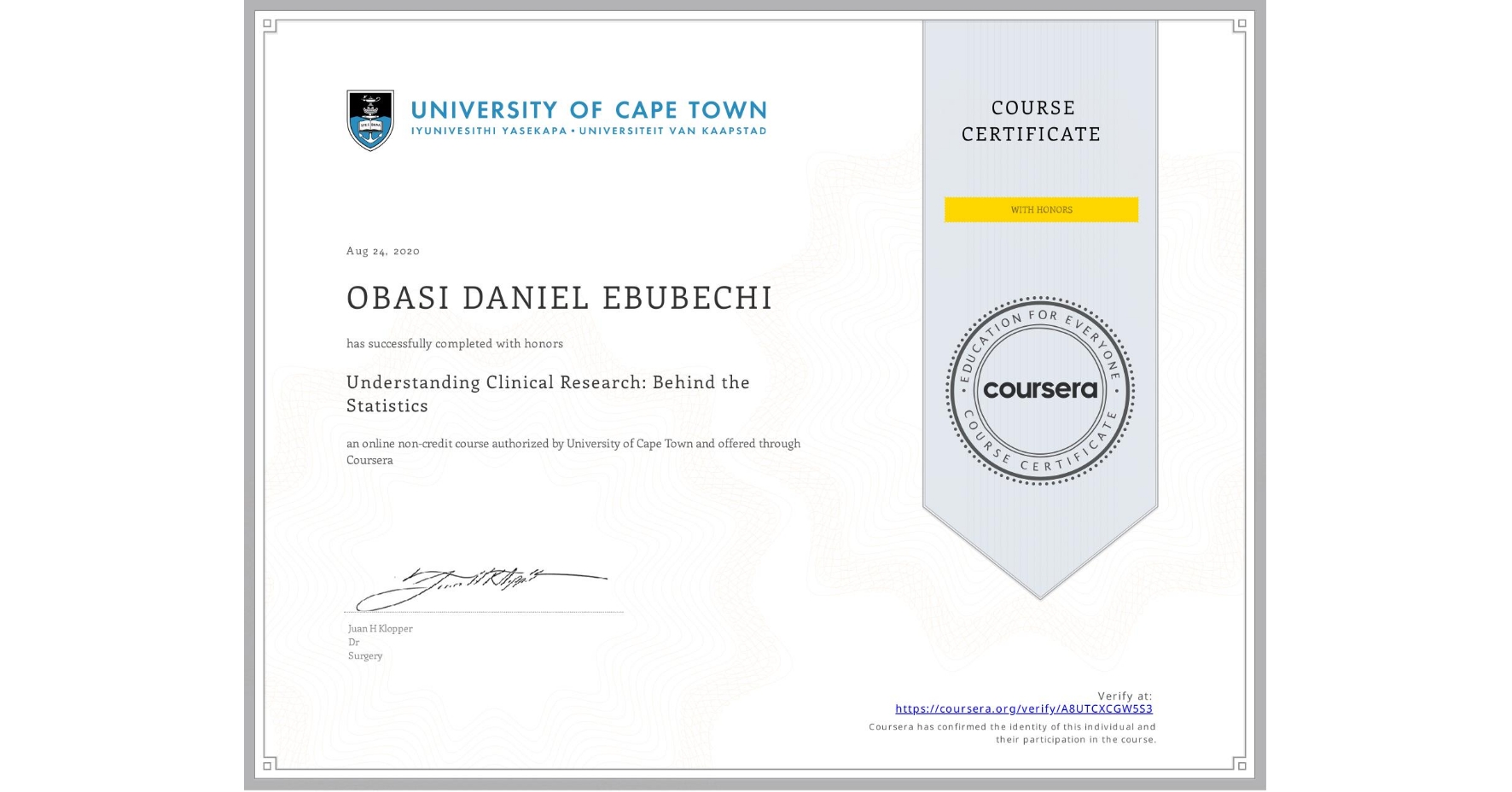 View certificate for OBASI DANIEL EBUBECHI, Understanding Clinical Research: Behind the Statistics, an online non-credit course authorized by University of Cape Town and offered through Coursera