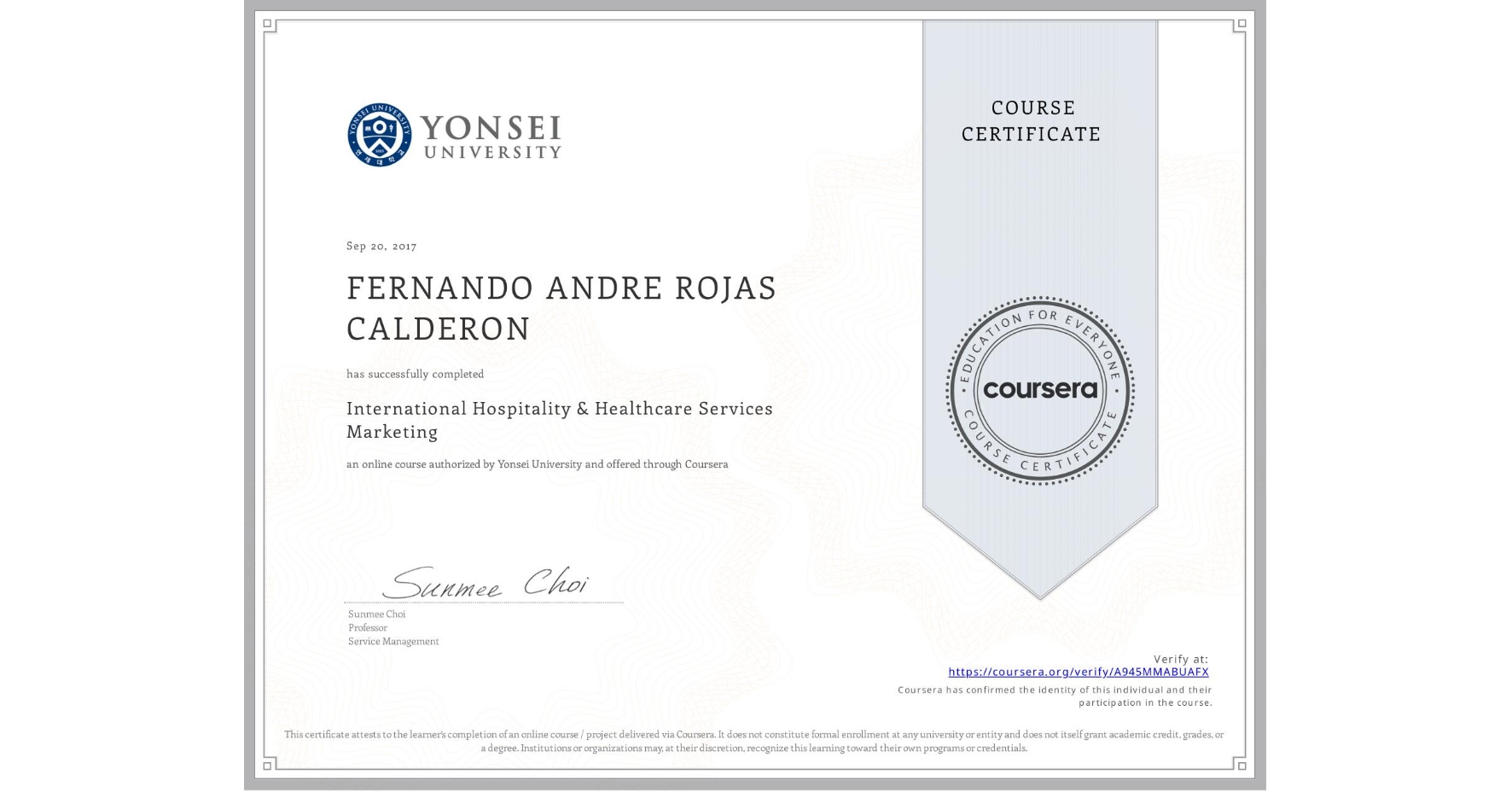 View certificate for FERNANDO ANDRE ROJAS CALDERON, International Hospitality & Healthcare Services Marketing, an online non-credit course authorized by Yonsei University and offered through Coursera