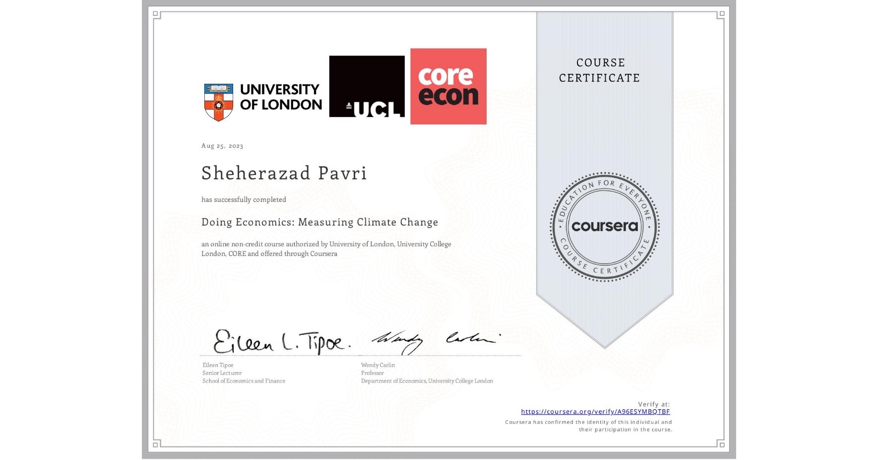View certificate for Sheherazad Pavri, Doing Economics: Measuring Climate Change, an online non-credit course authorized by University of London, University College London & CORE  and offered through Coursera