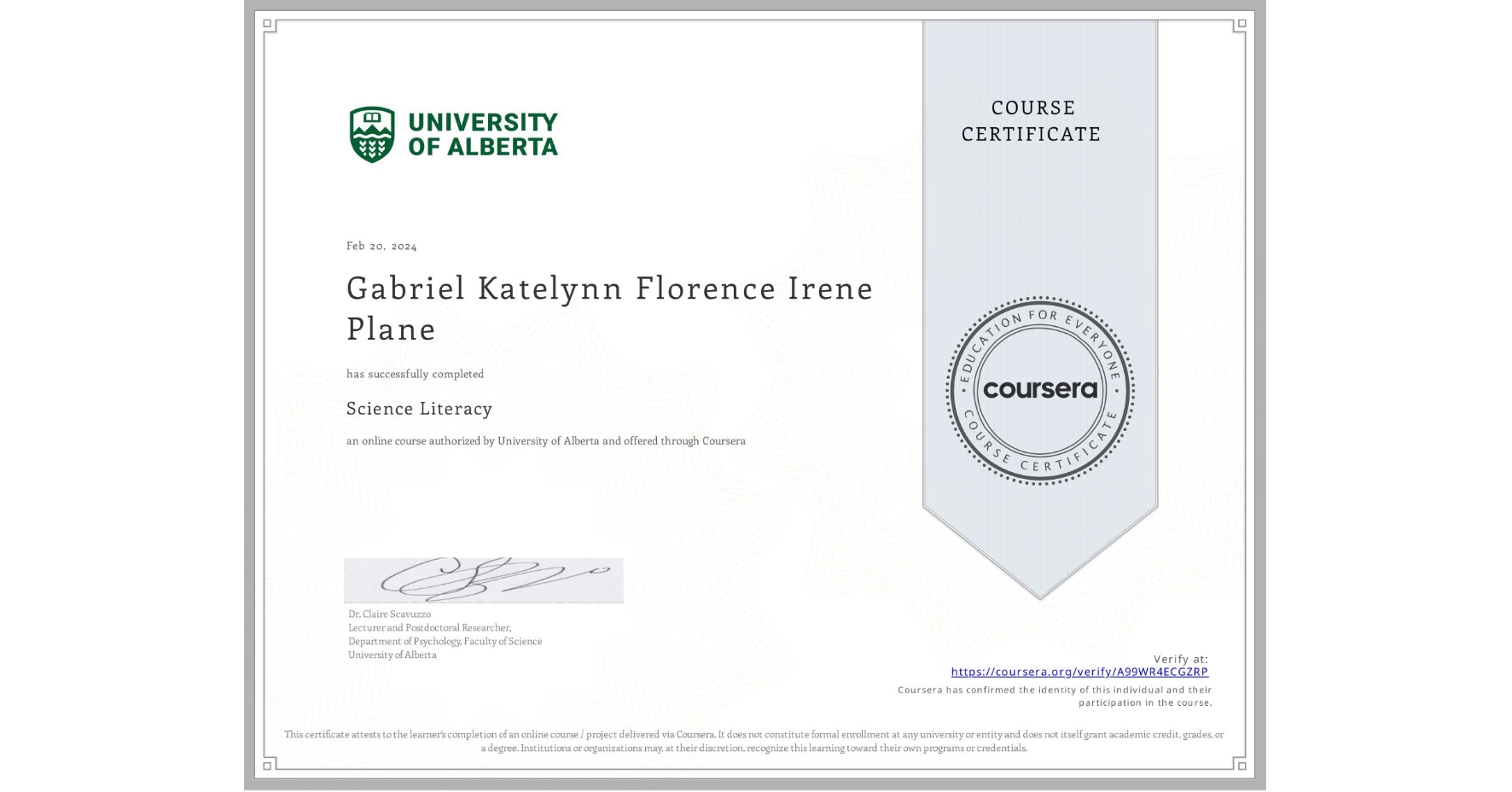 View certificate for Gabriel Katelynn Florence Irene Plane, Science Literacy , an online non-credit course authorized by University of Alberta and offered through Coursera