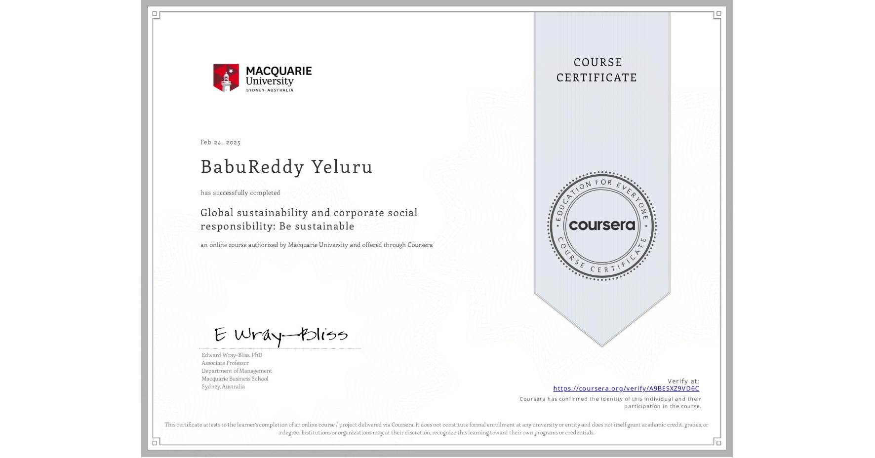 View certificate for BabuReddy Yeluru, Global sustainability and corporate social responsibility: Be sustainable, an online non-credit course authorized by Macquarie University and offered through Coursera