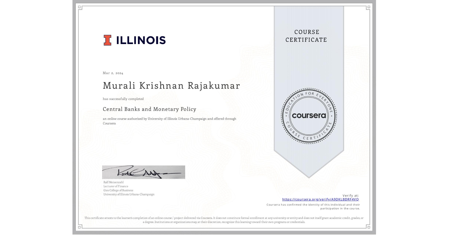 View certificate for Murali Krishnan Rajakumar, Central Banks and Monetary Policy, an online non-credit course authorized by University of Illinois Urbana-Champaign and offered through Coursera