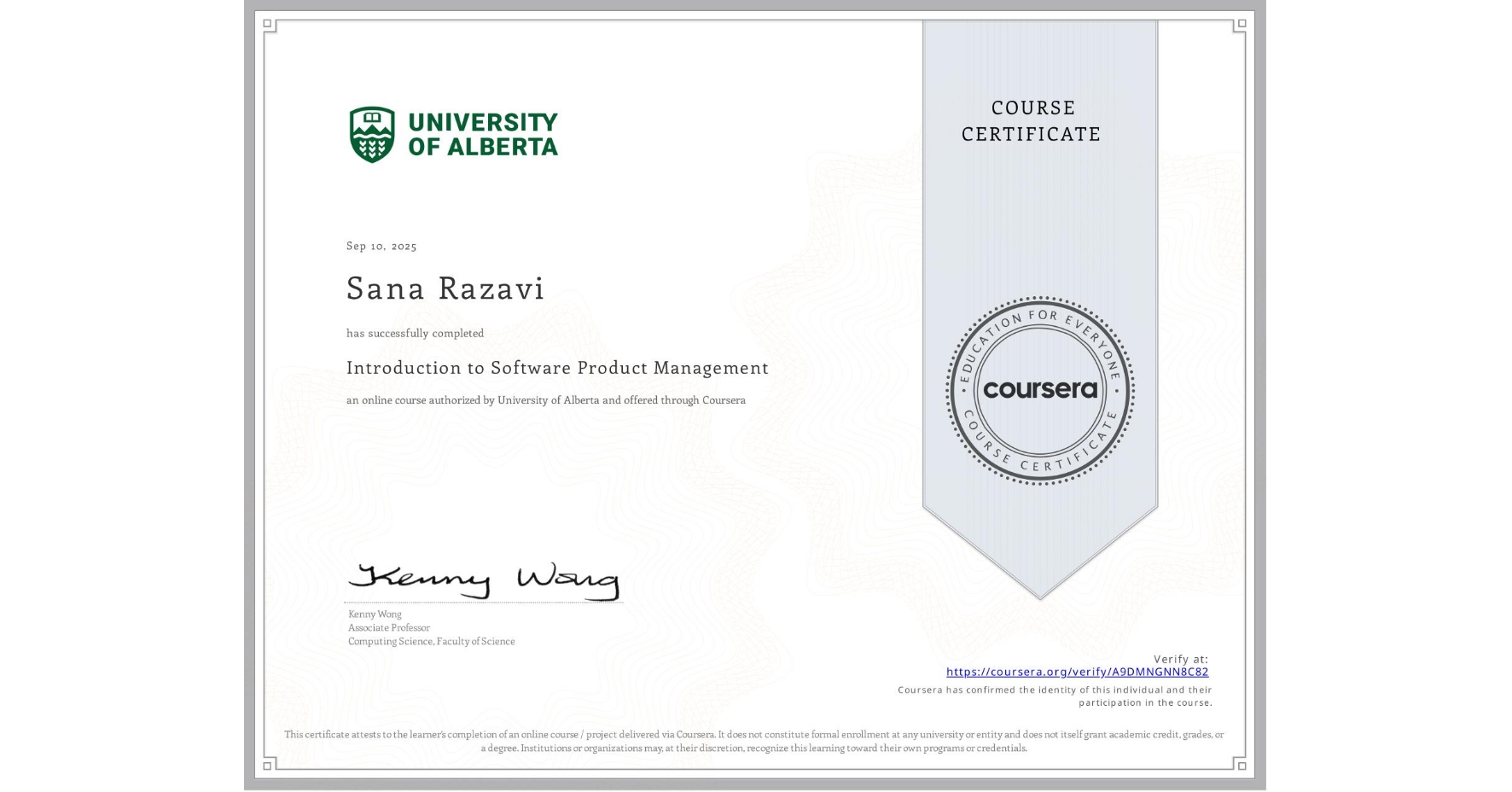 View certificate for Sana Razavi, Introduction to Software Product Management, an online non-credit course authorized by University of Alberta and offered through Coursera