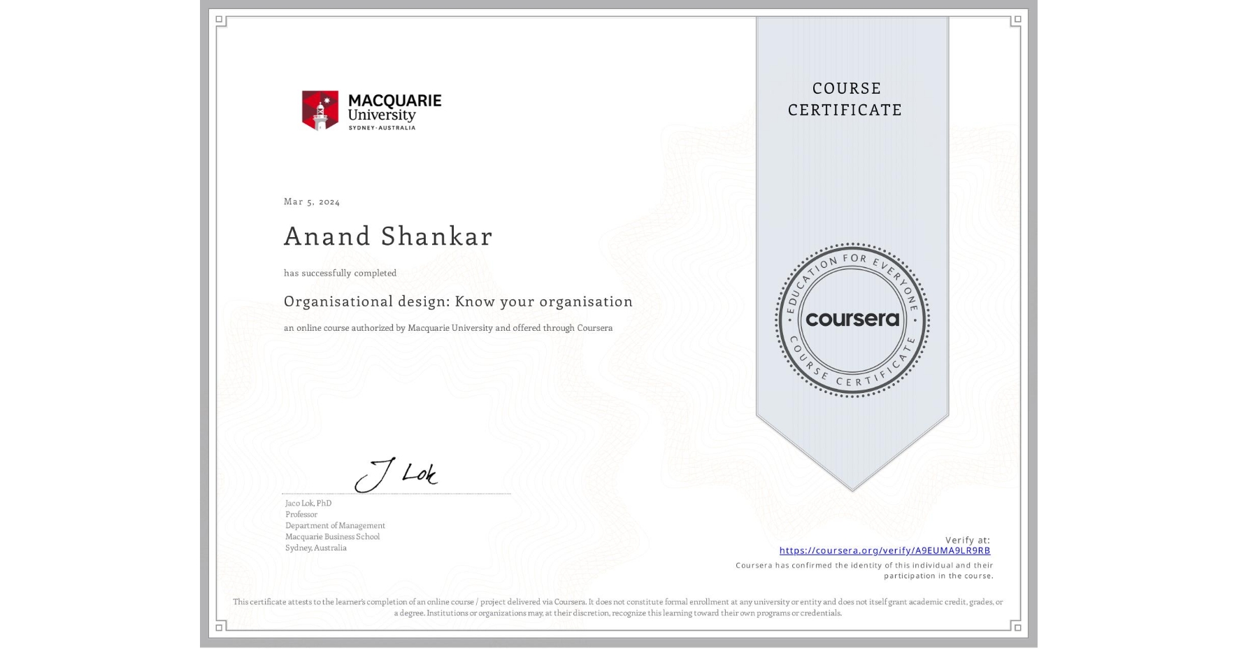 View certificate for Anand Shankar, Organisational design: Know your organisation, an online non-credit course authorized by Macquarie University and offered through Coursera